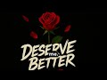 Dre Dior Deserve Better