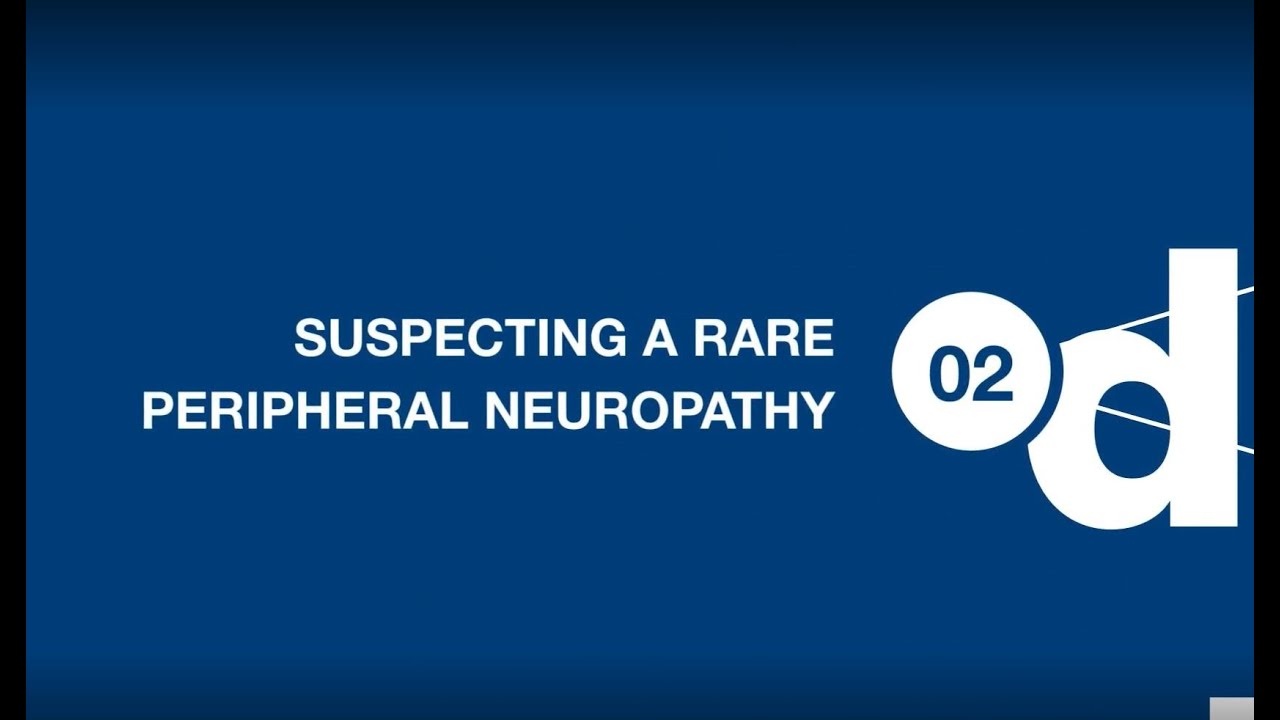 Suspecting a Rare Peripheral Neuropathy