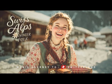 Swiss Alps Folk Music – Winter Lights & Joyful Village Sounds 🇨🇭❄️