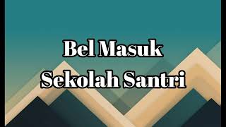 Download lagu Bel Masuk Sekolah Santri mp3 Download lagu Bel Masuk Sekolah Santri mp3