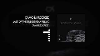 Camo &amp; Krooked - Last of the Tribe (Break Remix)