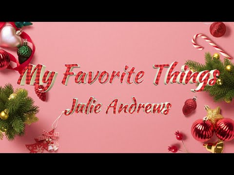 Julie Andrews – My Favorite Things (Lyrics)