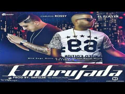 Embrujada - Carlitos Rossy Ft. El Player