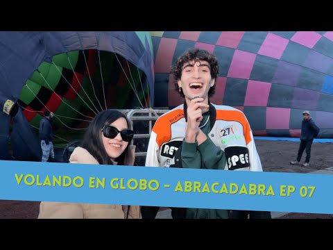 Flying in a hot air balloon with @matispano_ and @scarcuchi! | ABRACADABRA
