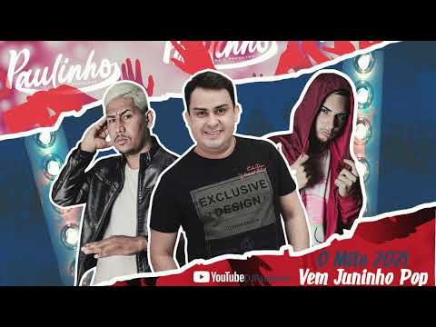 DJ Paulinho E Mc Biel bh - VEM JUNINHO POP O MITO 2021