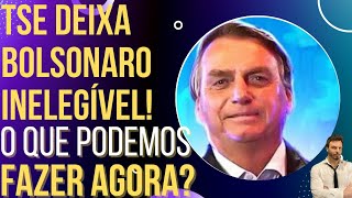 Bolsonaro fica inelegível! O que podemos fazer agora?