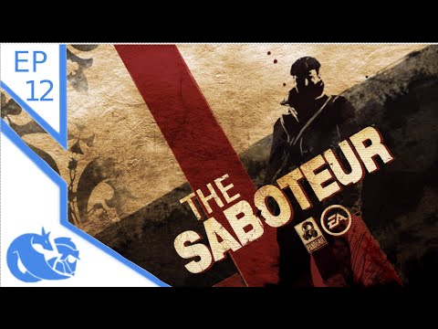 Let's Play: The Saboteur - Episode 12