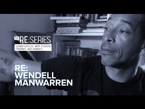 The RE: Series - Wendell Manwarren Part One