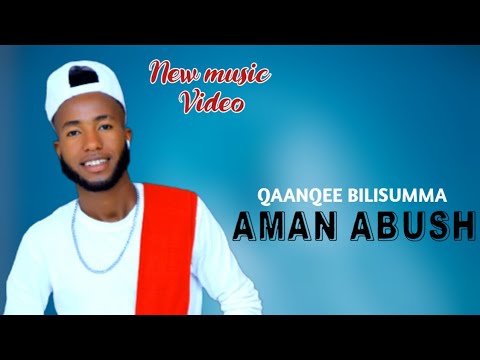 Aman Abush Qaanqee Bilisummaa New Oromo Ethiopia Music (Official Video) 2022