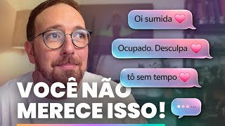 Por que você aceita migalhas de afeto