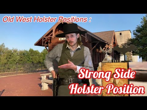 Old West Holster Postions : The Strong Side Holster Position