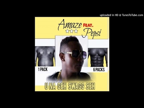 Amaze Feat. Pepsi - U Na Geh Swagg Seh (NEW MUSIC 017)