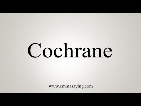 How To Say Cochrane