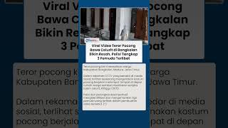 Viral Video Teror Pocong Bawa Celurit di Bangkalan Bikin Resah, Polisi Tangkap 3 Pemuda Terlibat