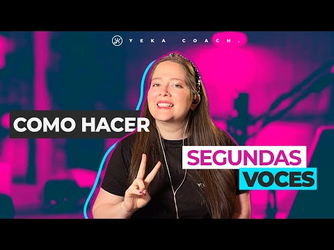 CÓMO HACER SEGUNDAS VOCES | HAZ MEJORES SEGUNDAS VOCES | YEKA COACH | PARTE I