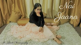 Nai Jaana | Neha Bhasin | Bridal Dance | Wedding Dance Choreography | Iti Khinchi Choreography