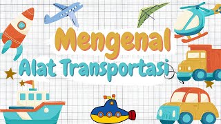 Download lagu Belajar Mengenal Alat Transportasi : Edukasi Pendidikan Anak Usia Dini mp3 Download lagu Belajar Mengenal Alat Transportasi : Edukasi Pendidikan Anak Usia Dini mp3