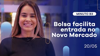 Bolsa facilita entrada no Novo Mercado | Minuto B3 – 20/05/2021