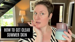 MY CLEAREST SKIN EVER | SUMMER SKINCARE REGIMEN
