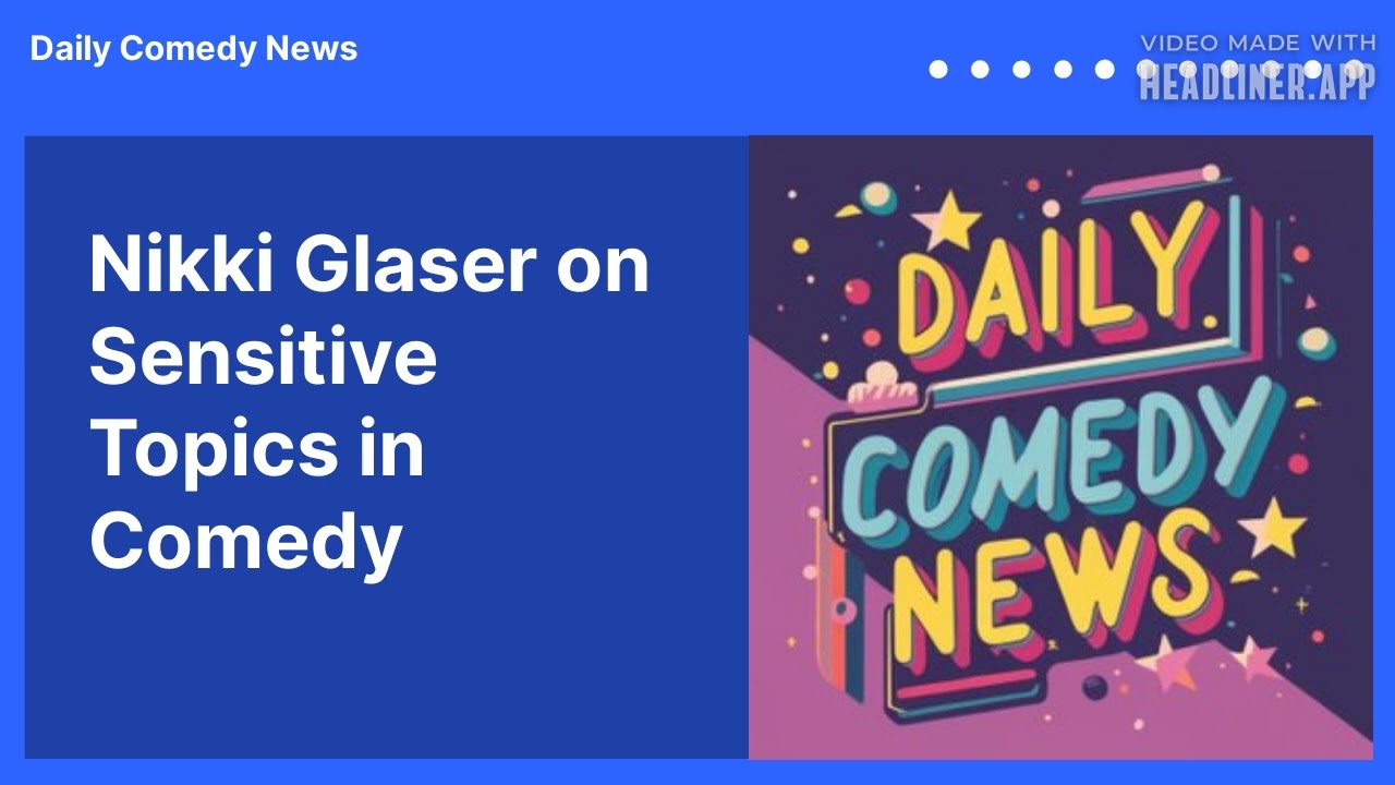 Nikki Glaser on Sensitive Topics in Comedy