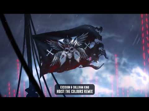 Excision & Sullivan King - Hoist The Colours Remix