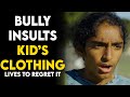 Bully Insults Kid S Clothing At School Lives To Regret It SAMEER BHAVNANI