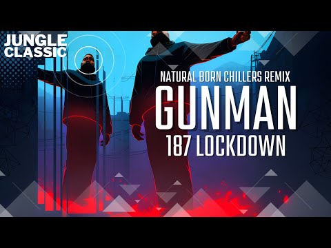 Gunman - 187 Lockdown NATURAL BORN CHILLERS OFFICIAL REMIX