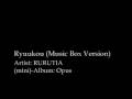 RURUTIA - Ryuukou (Music Box Version) 
