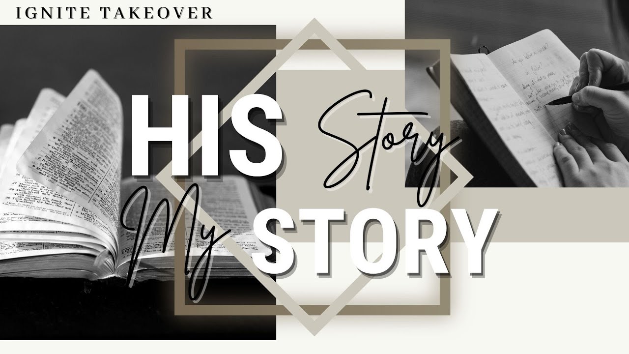 His Story / Your Home Story | Ignite Takeover