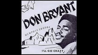 I'll Go Crazy  DON BRYANT  Video Steven Bogarat