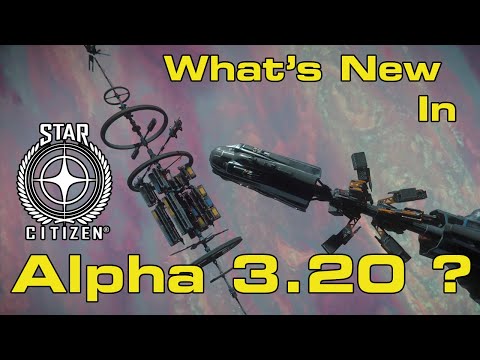 What's New in Star Citizen Alpha 3.20?