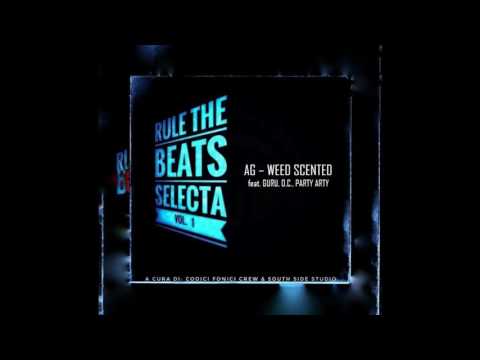 02. AG - "WEED SCENTED" FT. GURU , OC, PARTY ARTY