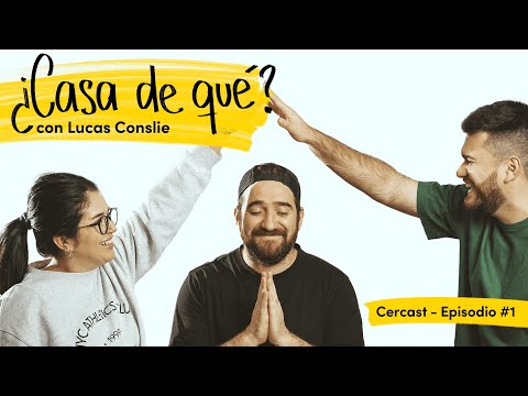 Cercast - EP#1 ¿Casa de qué? - Juank y Dani con Lucas Conslie