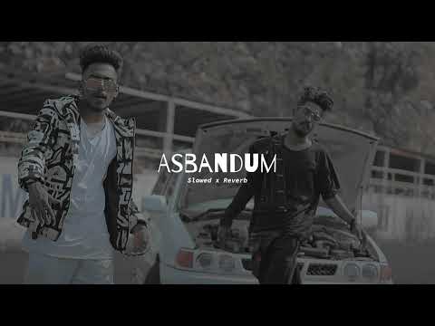 Asbandum [ Slowed x Reverb ]