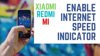 How to Enable Internet Speed Indicator in Xiaomi, Redmi and Mi Smart Phone