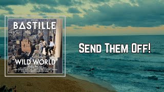 Bastille - Send Them Off! (Lyrics) 🎵