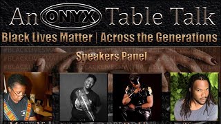 An ONYX Table Talk: Across the Generations