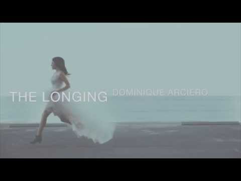 Dominique Arciero - The Longing (audio)