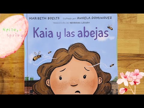 🐝Spanish readaloud of "Kaia y las abejas" by Maribeth Boelts and Illustrated by Angela Dominguez