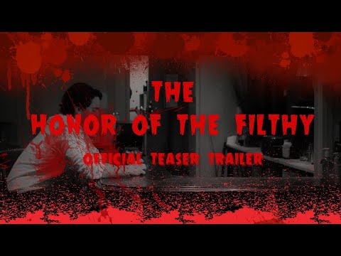 The Honor Of The Filthy - Official Trailer 1