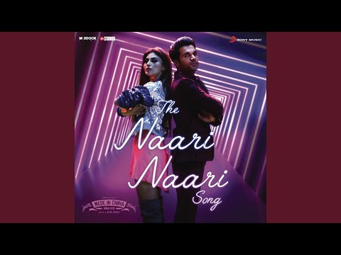 The Naari Naari Song (From "Made in China") — watch video