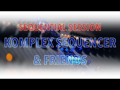 Arjen Schat | Sequential Session: Komplex Sequencer & Friends