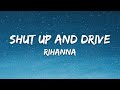 Rihanna - Shut Up And Drive (Lyrics)