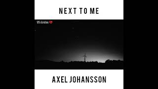 Download lagu Next to me | Axel Johansson | Lyrics song 💔 mp3