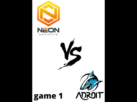 Neon Esports VS Team Adroit - GAME 1