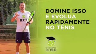 Domine isso e evolua rapidamente no tênis