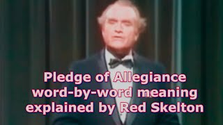 Pledge of Allegiance, word-by-word meaning explained by Red Skelton