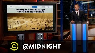The Bright Side History - The Benefits of Global Warming - @midnight with Chris Hardwick