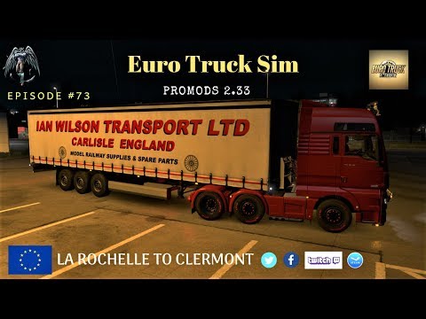 Euro Truck Simulator 2 | La Rochelle to Clermont | ProMods 2.33 | Episode #73