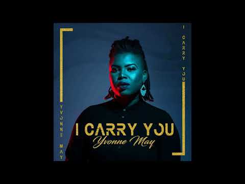 I CARRY YOU l YVONNE MAY (ft Brian Temba)